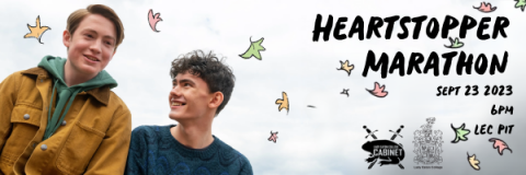 A picture of Nick and Charlie from Heartstopper with a bright blue sky behind them and cartoon leafs. Their is black text that says Hearstopper Marathon Sept 23 2023 6pm LEC Pit