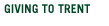 Giving to Trent