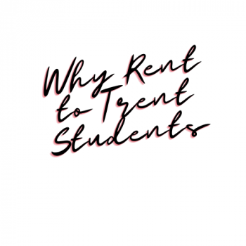 Why rent to Trent Students 