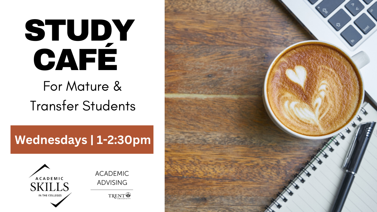Cappuccino in Coffee cup next to laptop and notebook and pen on wooden desk. Text reads Study Cafe for Mature and Transfer Students. Wednesdays 1pm to 2:30pm