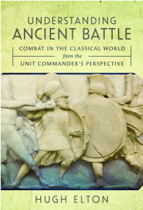 Understanding Ancient Battle Combat in the classical world from the unit commanders perspective 