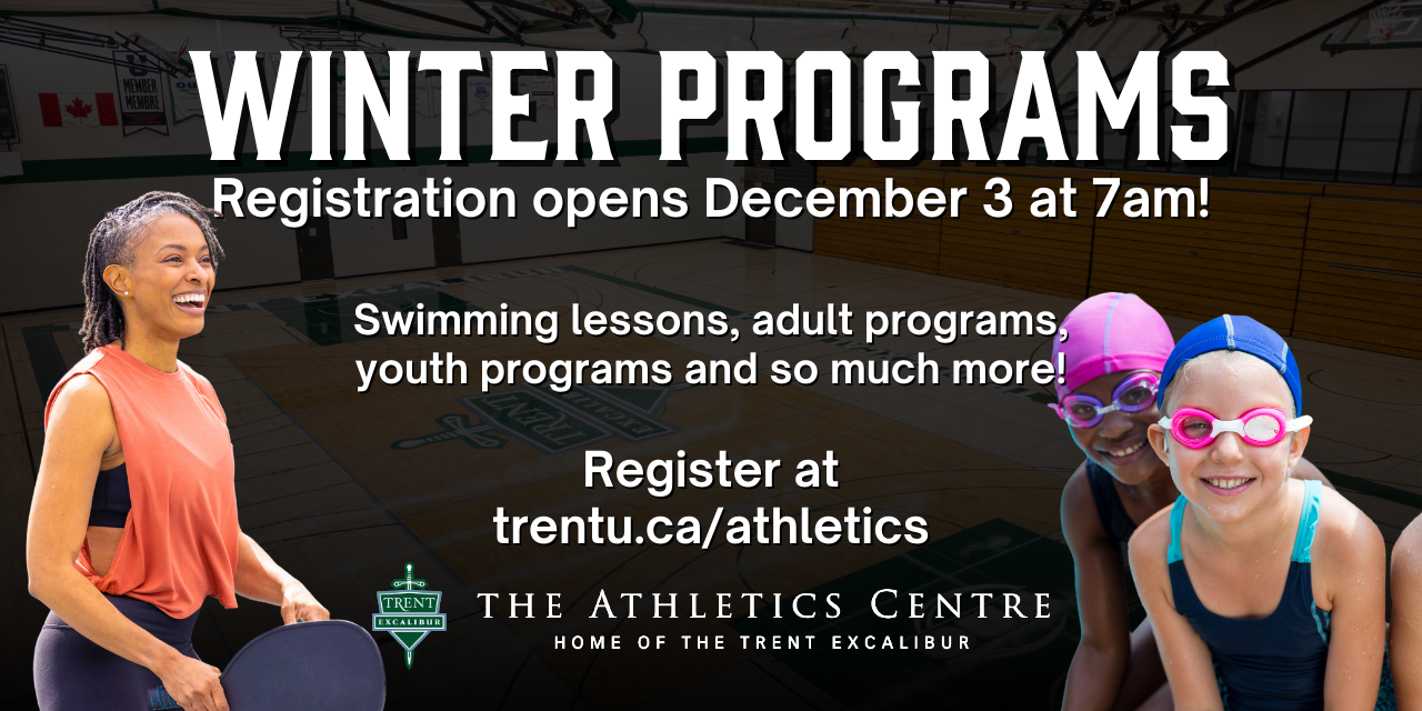 Winter Programs registration open December 3 at 7 am! Swimming lessons, adult programs, youth programs and so much more! Register at trentu.ca/atheltics. Graphic has a women and two children smiling  