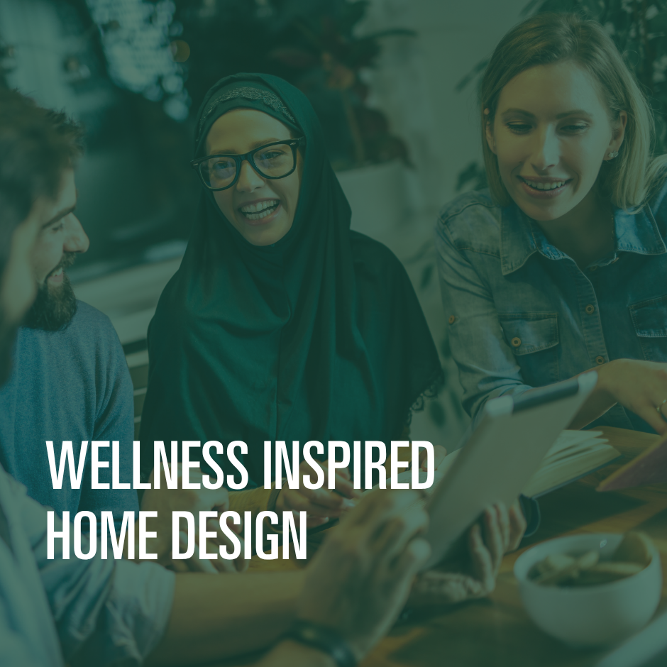 Wellness Inspired Home Design