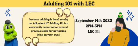 A white graphic with someone drinking from a mug and our mini-mascot swampy is on their head. The text reads "Adulting 101 with LEC. September 14th 2023 2pm-3pm, LEC Pit