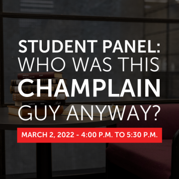 Student Panel: Who was this Champlain guy anyway?