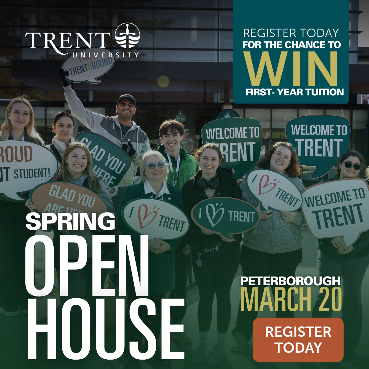 Spring Open House. Peterborough March 20. Register today for a chance to win first-year tuition.