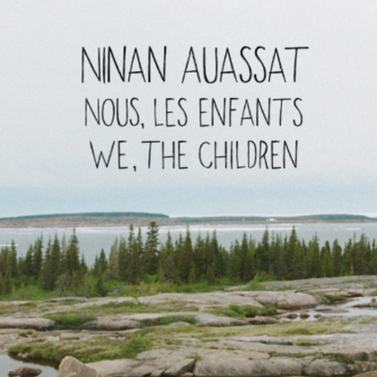 Ninan Auassat: We, the Children