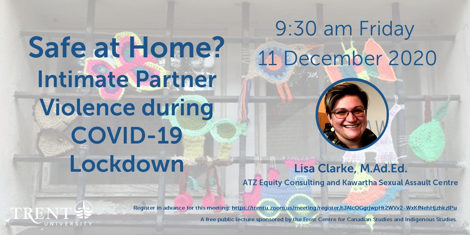"Safe at Home? Intimate Partner Violence during Covid-19 Lockdown" 11 December 2020 with Lisa Clarke