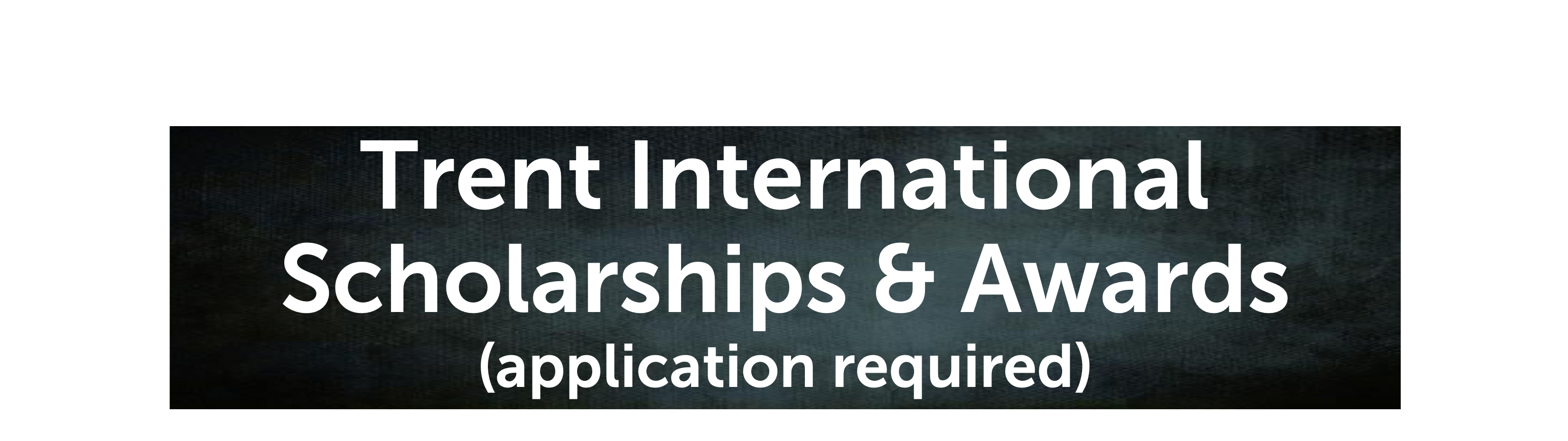 International Scholarships & Awards (application required)