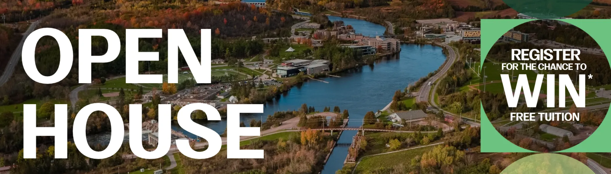 Wide shot of campus on the river with the text 'open house' and a call out to register to win free tuition