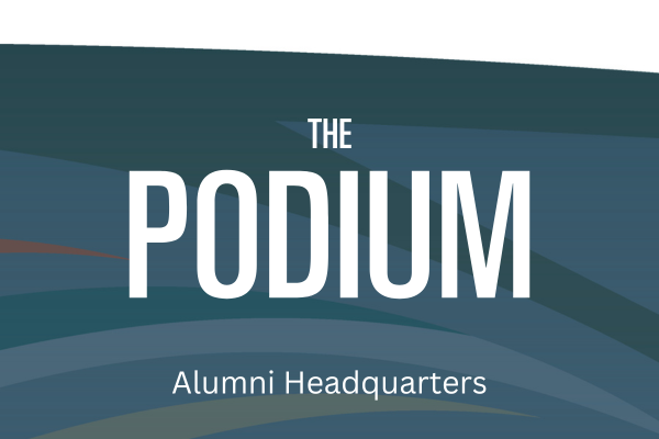 The Podium - Alumni Headquarters