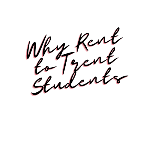Why rent to Trent Students