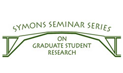 The Thomas H.B. Symons Seminar Series on Graduate Student Research 