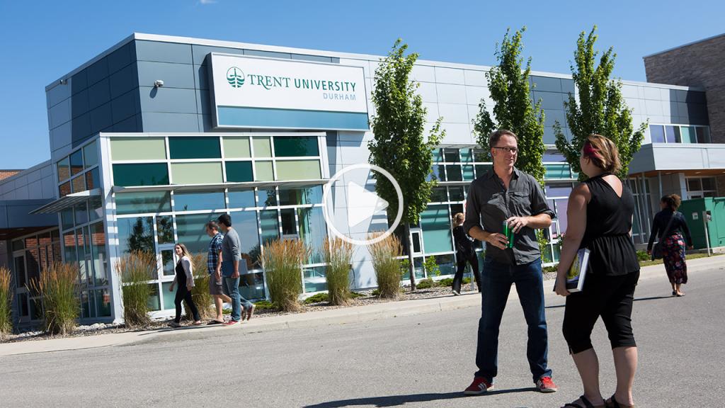 External view of Trent University Durham GTA with play button for video at the centre