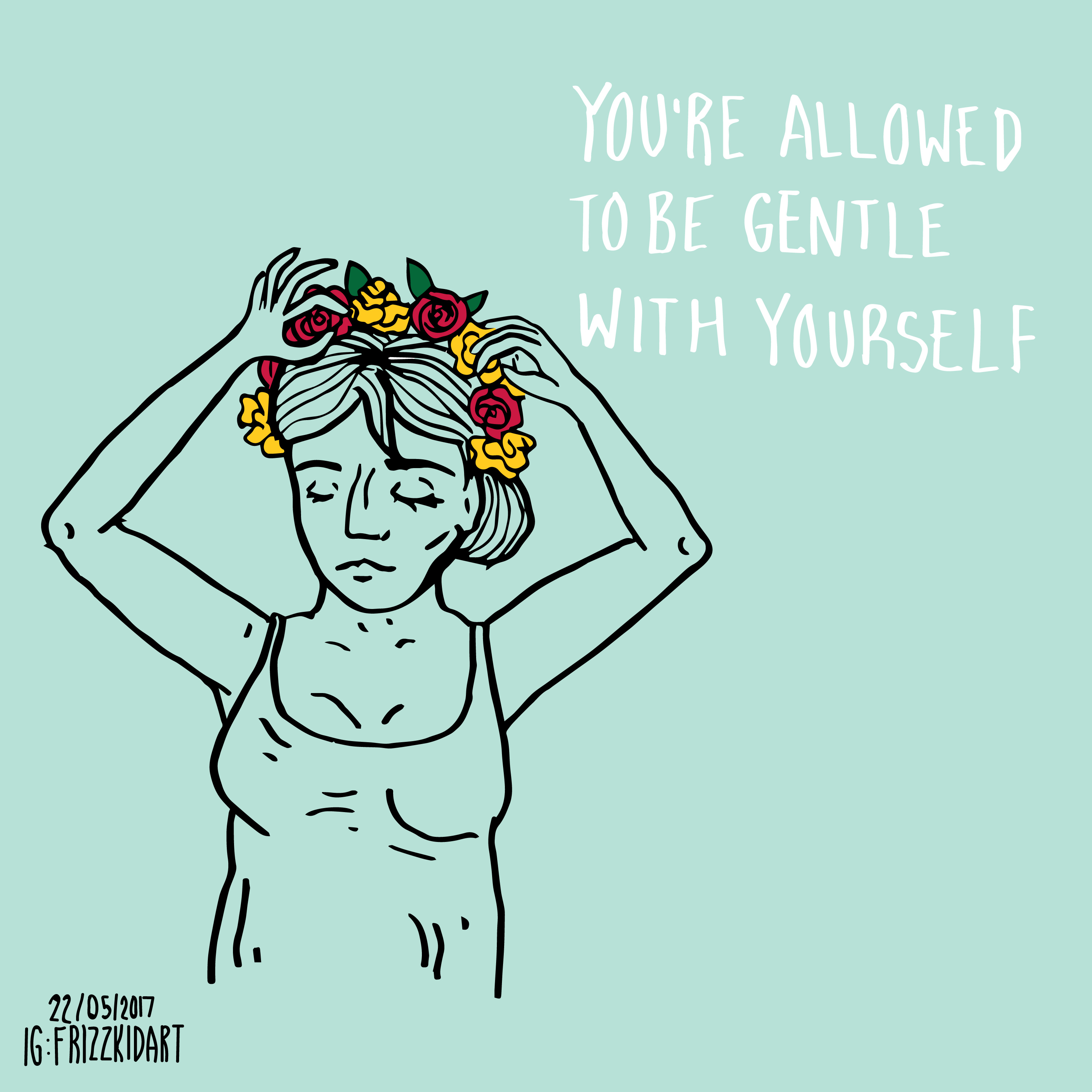 drawing of woman with flowers in her hair, text reads: it's okay to be gentle with yourself