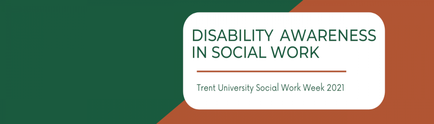 Trent University Social Work week 2021 Disability Awareness in Social Work event banner