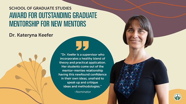 ""Fall themed poster featuring Dr. Kateryna Keefer and the quote 'She is a supervisor who incorporates a healthy blend of theory and practical application. Her students come out of the mentor-mentee relationship having this newfound confidence in their own ideas, unafraid to speak up and critique ideas and methodologies'"